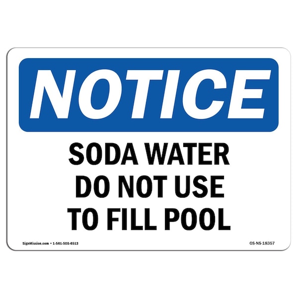 Safety Sign, OSHA Notice, 7" Height, Aluminum, Soft Water Do Not Use To Fill Pool Sign, Landscape